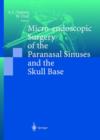 Image for Micro-endoscopic Surgery of the Paranasal Sinuses and the Skull Base