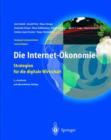 Image for Die Internet- Konomie : Strategien Fur Die Digitale Wirtschaft (3., Erw. U. Uber Arb. Aufl.)