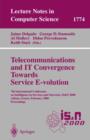 Image for Telecommunications and IT Convergence. Towards Service E-volution : 7th International Conference on Intelligence in Services and Networks, IS&amp;N 2000, Athens, Greece, February 23-25, 2000 Proceedings