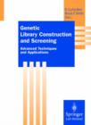 Image for Genetic Library Construction and Screening : Advanced Techniques and Applications