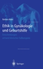 Image for Ethik in Gynakologie Und Geburtshilfe : Entscheidungen Anhand Klinischer Fallbeispiele