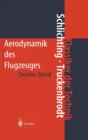 Image for Aerodynamik des Flugzeuges : Zweiter Band: Aerodynamik des Tragflugels (Teil II), des Rumpfes, der Flugel-Rumpf-Anordnung und der Leitwerke