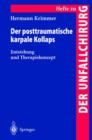 Image for Der posttraumatische karpale Kollaps : Entstehung und Therapiekonzept