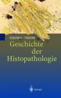 Image for Geschichte Der Histopathologie