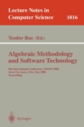 Image for Algebraic Methodology and Software Technology : 8th International Conference, AMAST 2000 Iowa City, Iowa, USA, May 20-27, 2000 Proceedings
