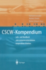 Image for CSCW-Kompendium : Lehr- und Handbuch zum computerunterstutzten kooperativen Arbeiten