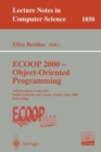 Image for ECOOP 2000 - Object-Oriented Programming : 14th European Conference Sophia Antipolis and Cannes, France, June 12-16, 2000 Proceedings