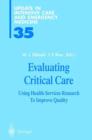 Image for Evaluating Critical Care : Using Health Services Research to Improve Quality