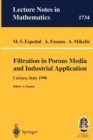 Image for Filtration in Porous Media and Industrial Application : Lectures given at the 4th Session of the Centro Internazionale Matematico Estivo (C.I.M.E.) held in Cetraro, Italy, August 24-29, 1998