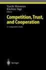 Image for Competition, Trust, and Cooperation : A Comparative Study