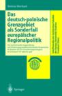 Image for Das deutsch-polnische Grenzgebiet als Sonderfall europaischer Regionalpolitik : Die institutionelle Ausgestaltung zur Forderung grenzuberschreitender Kooperation im Kontext der EU-Erweiterungsstrategi