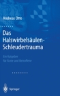 Image for Das Halswirbelsaulen-Schleudertrauma : Neue Wege Der Funktionellen Bildgebung Des Gehirns. Ein Ratgeber Fa1/4r A&quot;rzte Und Betroffene