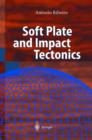 Image for Soft plate and impact tectonics