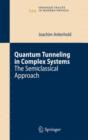 Image for Quantum Tunneling in Complex Systems: The Semiclassical Approach