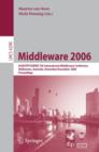 Image for Middleware 2006: ACM/IFIP/USENIX 7th International Middleware Conference Melbourne, Australia, November 27 - December 1, 2006 proceedings
