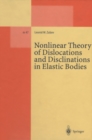 Image for Nonlinear Theory of Dislocations and Disclinations in Elastic Bodies