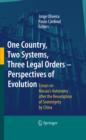 Image for One country, two systems, three legal orders: perspectives of evolution : essays on Macau&#39;s legal status after the resumption of sovereignty by China