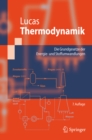 Image for Thermodynamik: Die Grundgesetze der Energie- und Stoffumwandlungen