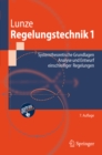 Image for Regelungstechnik 1: Systemtheoretische Grundlagen, Analyse und Entwurf einschleifiger Regelungen