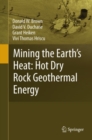 Image for Mining the Earth&#39;s heat: hot dry rock geothermal energy