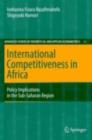 Image for International competitiveness in Africa: policy implications in the Sub-Saharan Region