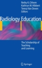 Image for Radiology education  : the scholarship of teaching and learning