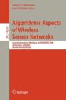 Image for Algorithmic Aspects of Wireless Sensor Networks : Second International Workshop, ALGOSENSORS 2006, Venice, Italy, July 15, 2006, Revised Selected Papers