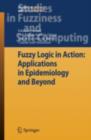 Image for Fuzzy logic in action: applications in epidemiology and beyond