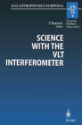 Image for Science with the VLT Interferometer: Proceedings of the ESO Workshop Held at Garching, Germany, 18-21 June 1996