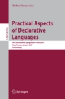 Image for Practical aspects of declarative languages: 9th international symposium, PADL 2007 Nice, France, January 14-15, 2007 : proceedings