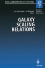Image for Galaxy Scaling Relations: Origins, Evolution and Applications: Proceedings of the ESO Workshop Held at Garching, Germany, 18-20 November 1996