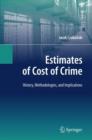 Image for Estimates of cost of crime  : history, methodologies, and implications