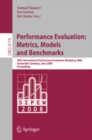 Image for Performance Evaluation: Metrics, Models and Benchmarks: SPEC International Performance Evaluation Workshop, SIPEW 2008, Darmstadt, Germany, June 27-28, 2008, Proceedings : 5119