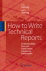 Image for How to write technical reports: understandable structure, good design, convincing presentation