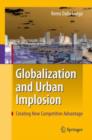 Image for Globalization and urban implosion  : creating new competitive advantage