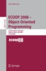 Image for ECOOP 2008 - Object-Oriented Programming: 22nd European Conference Paphos, Cyprus, July 7-11, 2008, Proceedings : 5142