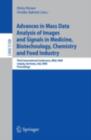 Image for Advances in Mass Data Analysis of Images and Signals in Medicine, Biotechnology, Chemistry and Food Industry: Third International Conference, MDA 2008, Leipzig, Germany, July 14, 2008, Proceedings