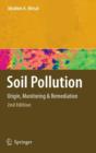 Image for Soil pollution  : origin, monitoring &amp; remediation