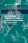 Image for Die rechtliche Regulierung invasiver gebietsfremder Arten in Deutschland