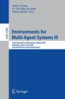Image for Environments for Multi-Agent Systems III : Third International Workshop, E4MAS 2006, Hakodate, Japan, May 8, 2006, Selected Revised and Invited Papers