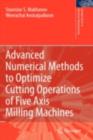 Image for Advanced numerical methods to optimize cutting operations of five-axis milling machines
