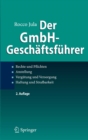 Image for Der GmbH-Geschftsfhrer: Rechte und Pflichten, Anstellung, Vergtung und Versorgung, Haftung und Strafbarkeit