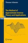 Image for The Method of Approximate Inverse: Theory and Applications