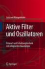 Image for Aktive Filter und Oszillatoren: Entwurf und Schaltungstechnik mit integrierten Bausteinen