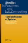 Image for The Fuzzification of Systems : The Genesis of Fuzzy Set Theory and its Initial Applications - Developments up to the 1970s