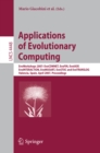 Image for Applications of Evolutionary Computing: EvoWorkshops 2007:EvoCOMNET, EvoFIN, EvoIASP, EvoINTERACTION, EvoMUSART, EvoSTOC, and EvoTransLog, Valencia, Spain, April 11-13, 2007, Proceedings