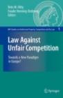Image for Law Against Unfair Competition: Towards a New Paradigm in Europe?