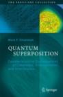 Image for Quantum Superposition: Counterintuitive Consequences of Coherence, Entanglement, and Interference