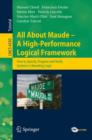 Image for All About Maude - A High-Performance Logical Framework : How to Specify, Program, and Verify Systems in Rewriting Logic