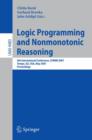 Image for Logic Programming and Nonmonotonic Reasoning : 9th International Conference, LPNMR 2007, Tempe, AZ, USA, May 15-17, 2007, Proceedings